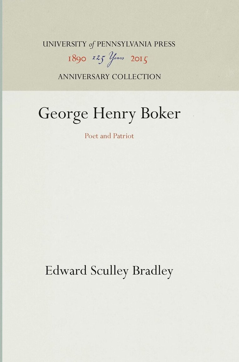 Edward Sculley Bradley - George Henry Boker, E-bok