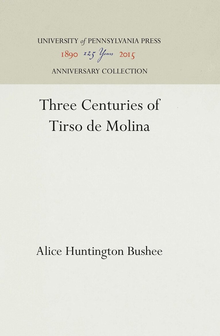 Alice Huntington Bushee - Three Centuries of Tirso De Molina, E-bok