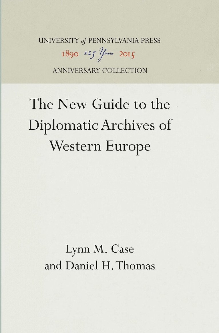 Lynn M. Case, Daniel H. Thomas, Daniel H. Thomas, Lynn M. Case - New Guide to the Diplomatic Archives of Western Europe, E-bok