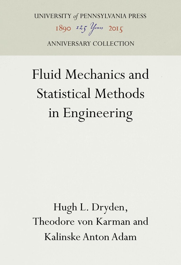 Hugh L. Dryden, Theodore Von Karman, Kalinske Anton Adam - Fluid Mechanics and Statistical Methods in Engineering, E-bok