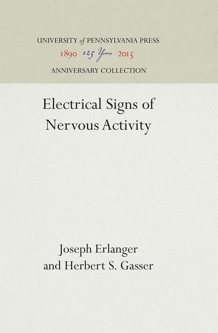 Joseph Erlanger, Herbert S. Gasser - Electrical Signs of Nervous Activity, E-bok