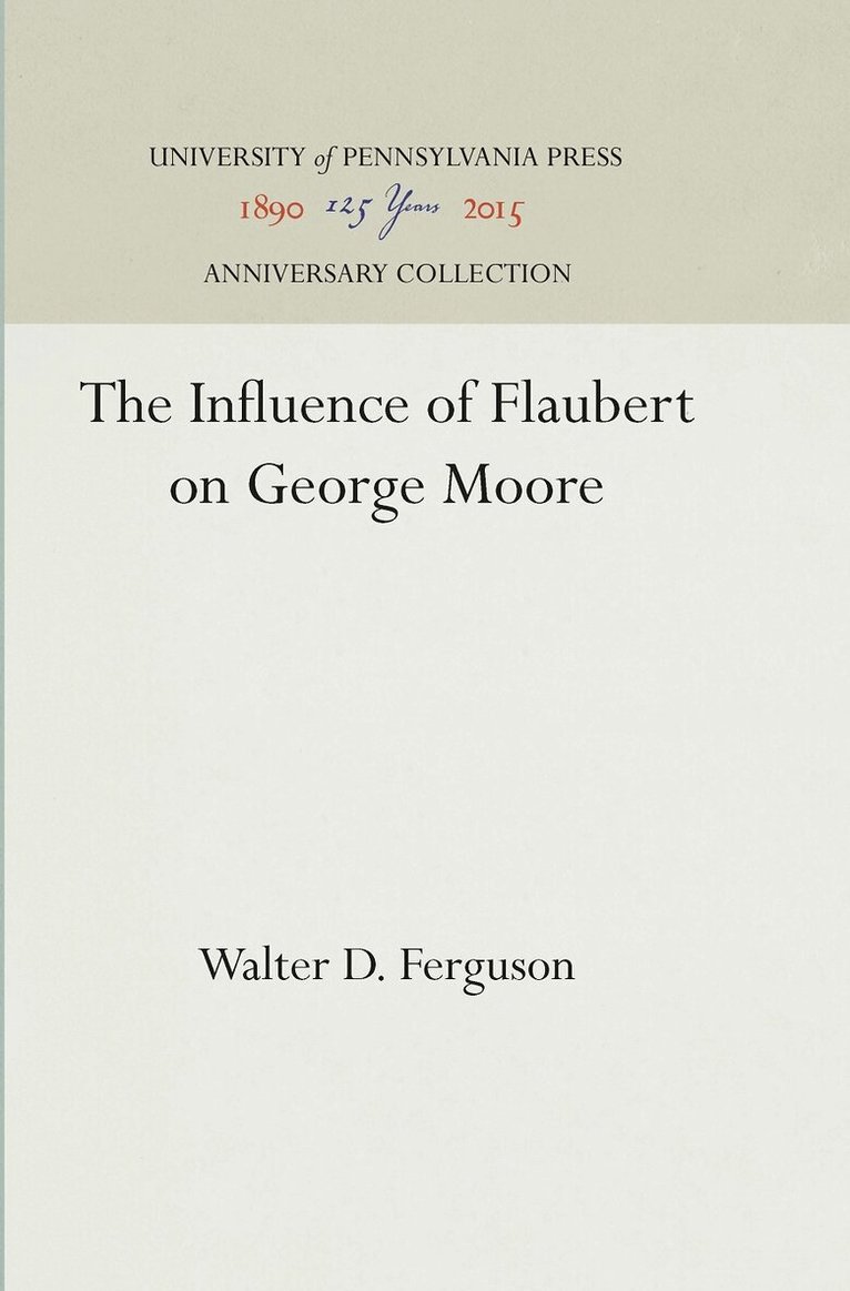 Walter D. Ferguson - Influence of Flaubert on George Moore, E-bok