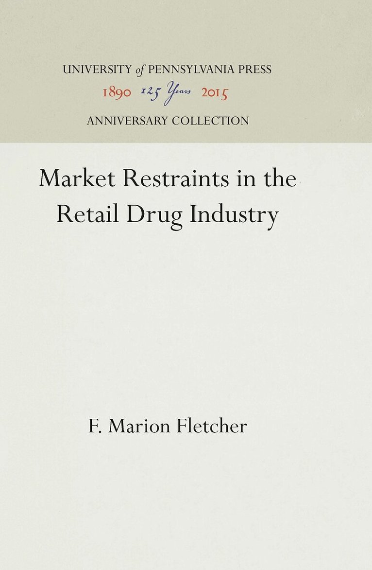 F. Marion Fletcher - Market Restraints in the Retail Drug Industry, E-bok