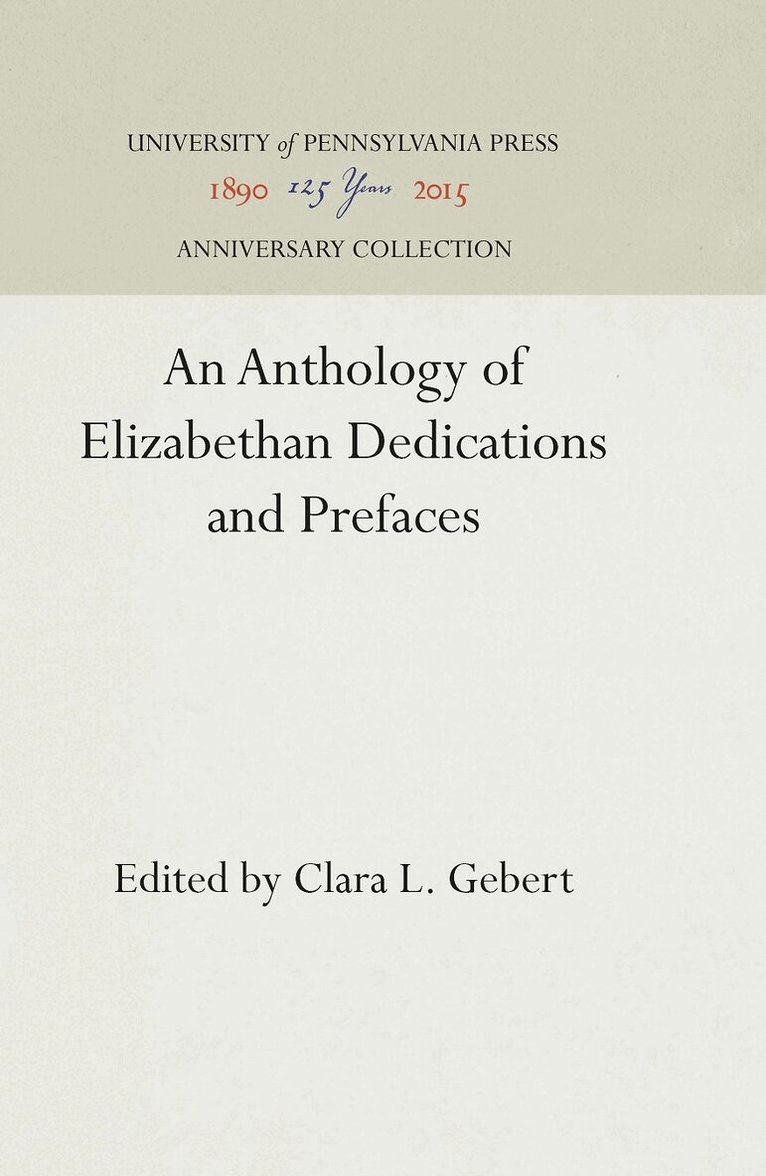 Clara L. Gebert - Anthology of Elizabethan Dedications and Prefaces, E-bok