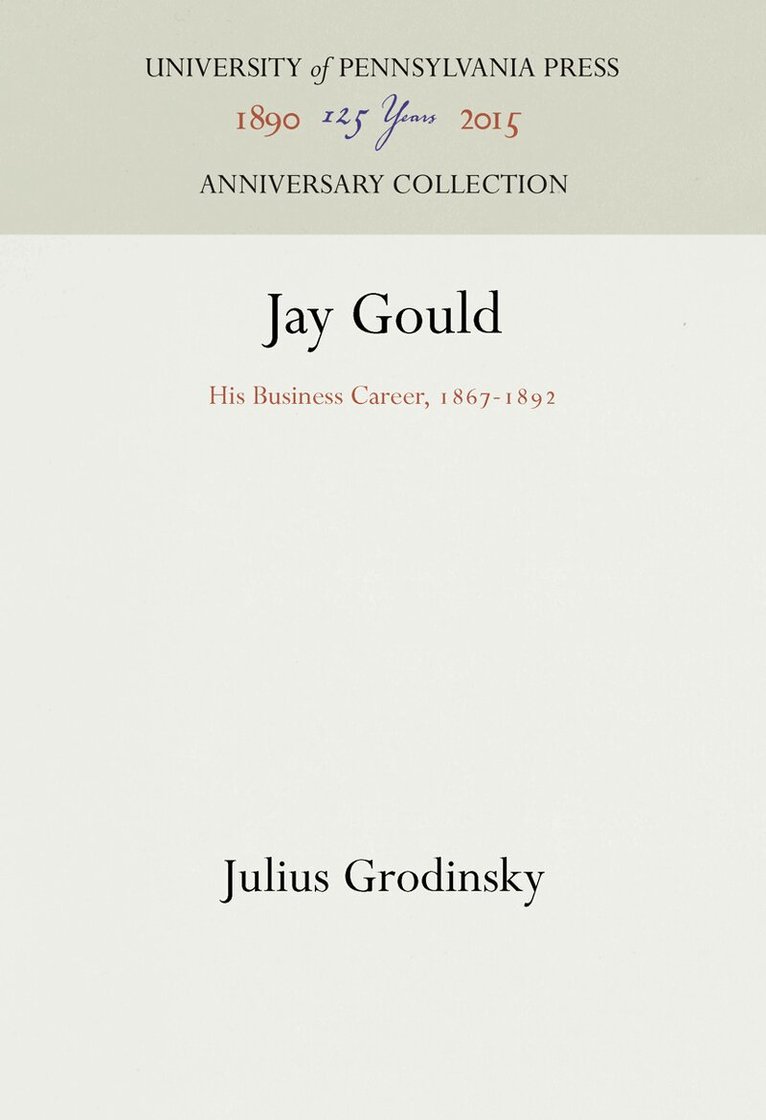Julius Grodinsky - Jay Gould, E-bok