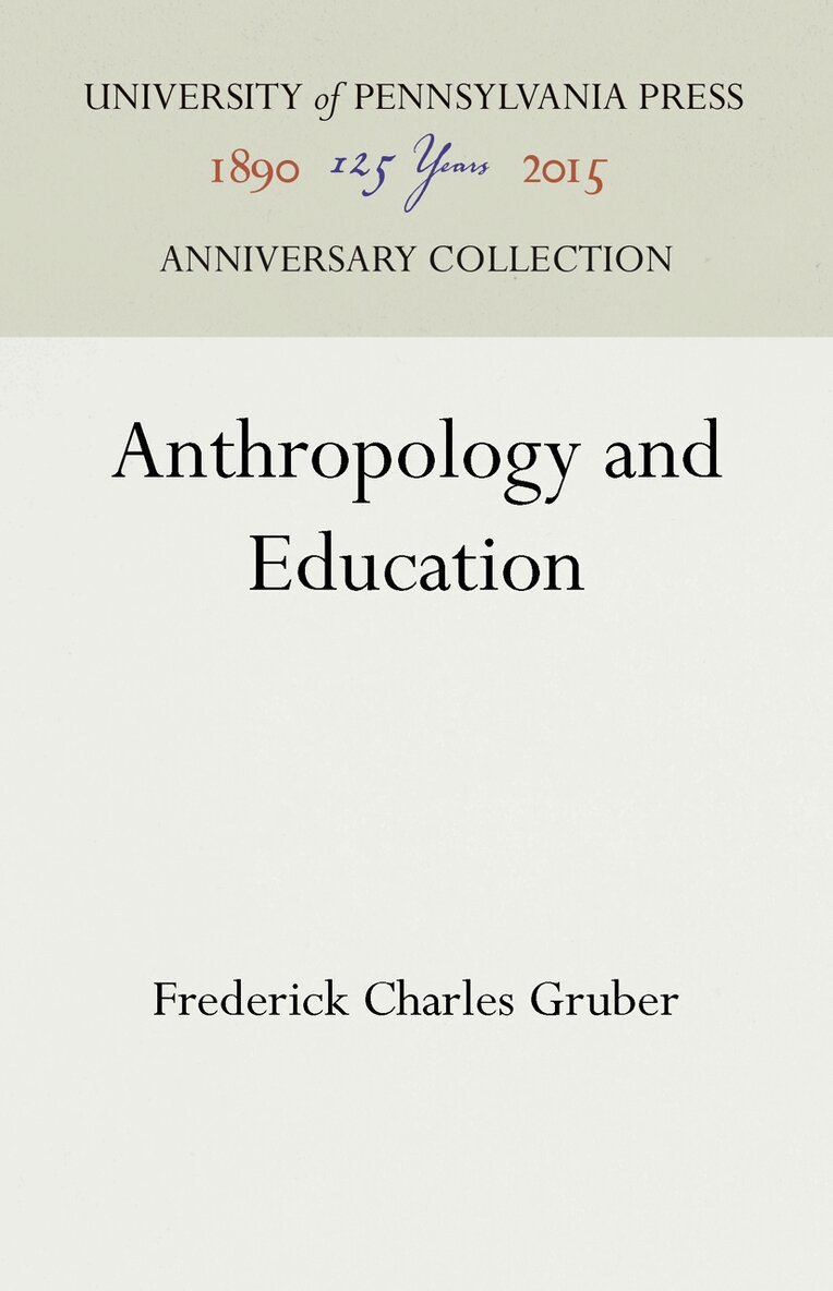 Frederick Charles Gruber - Anthropology and Education, E-bok