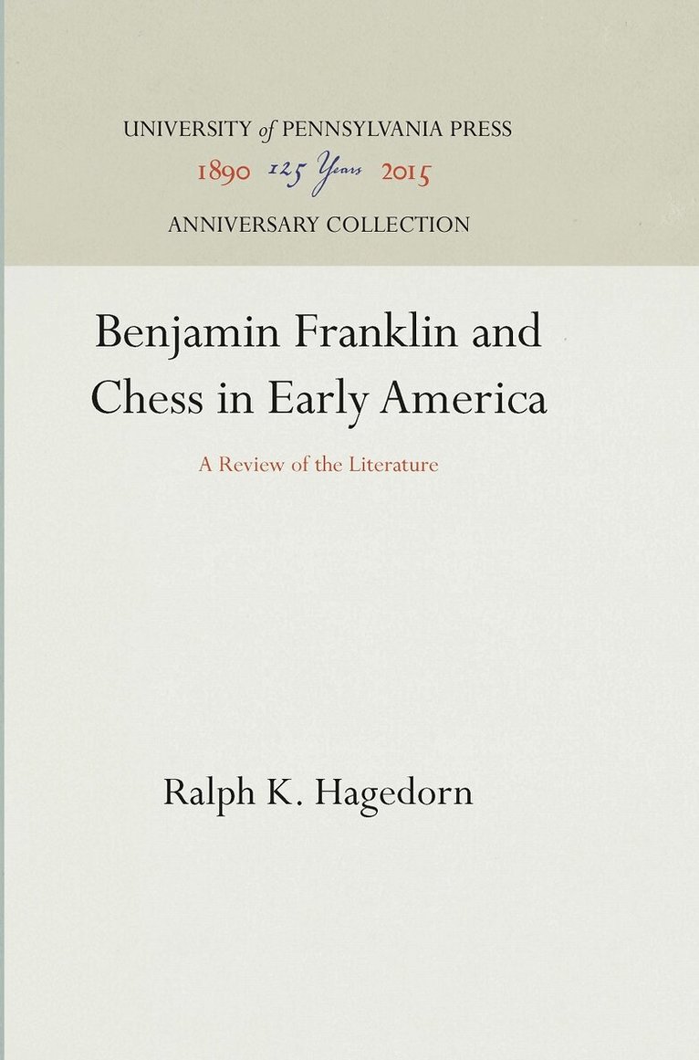Ralph K. Hagedorn - Benjamin Franklin and Chess in Early America, E-bok