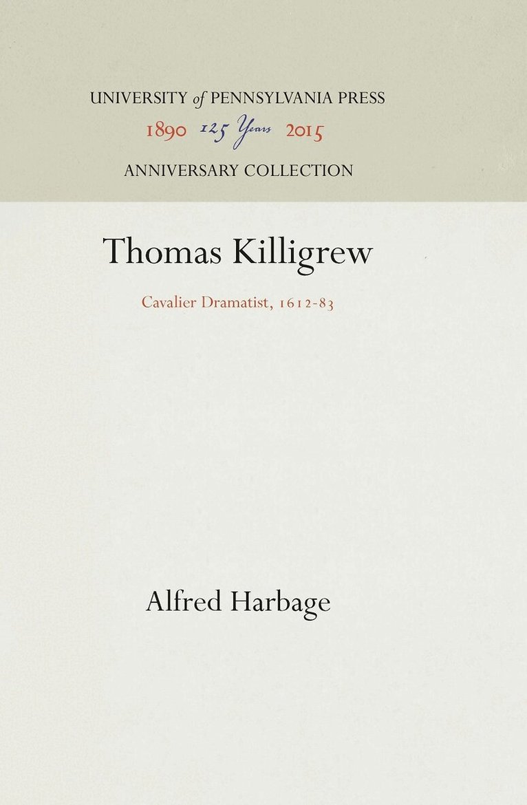Alfred Harbage - Thomas Killigrew, E-bok