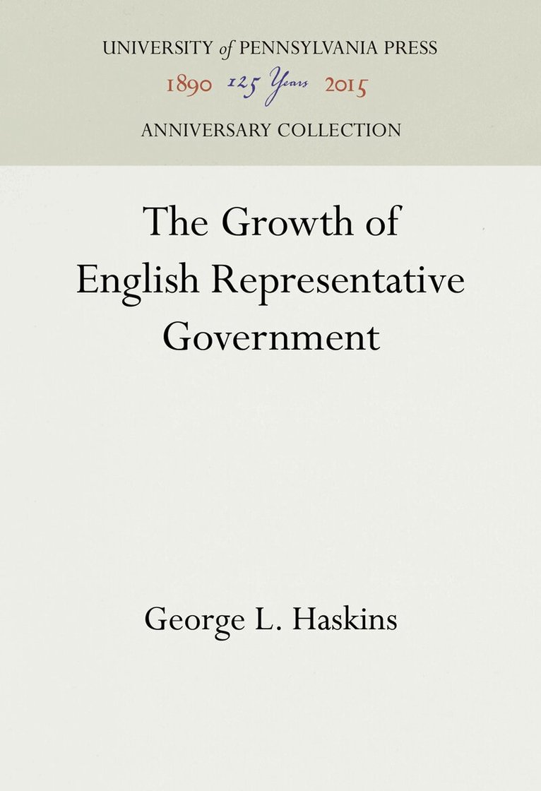 George L. Haskins - Growth of English Representative Government, E-bok