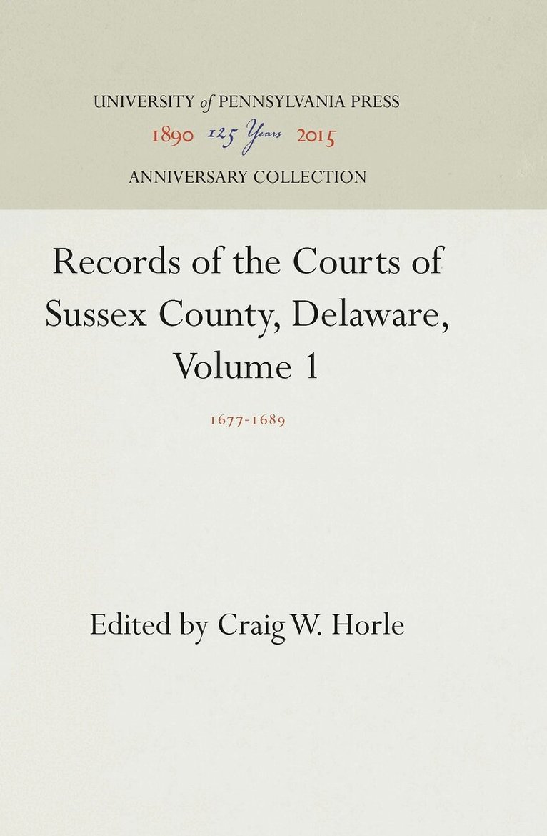 Craig W. Horle - Records of the Courts of Sussex County, Delaware, Volume 1, E-bok