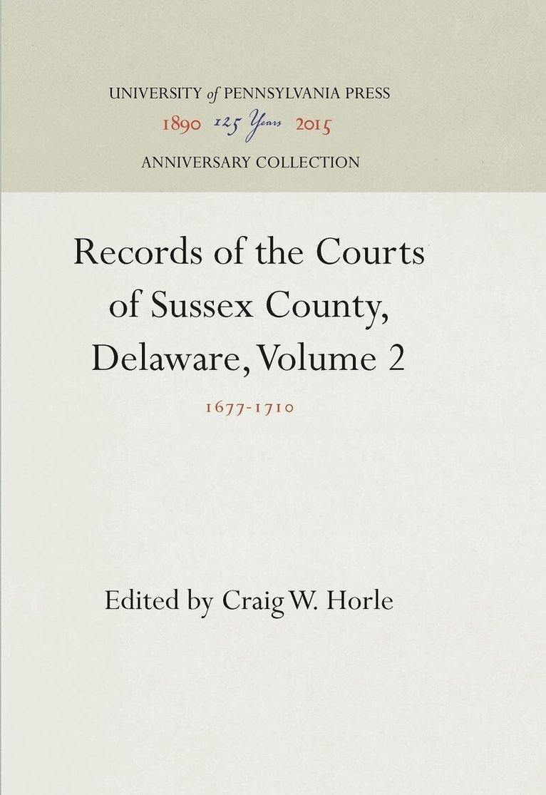 Craig W. Horle - Records of the Courts of Sussex County, Delaware, Volume 2, E-bok