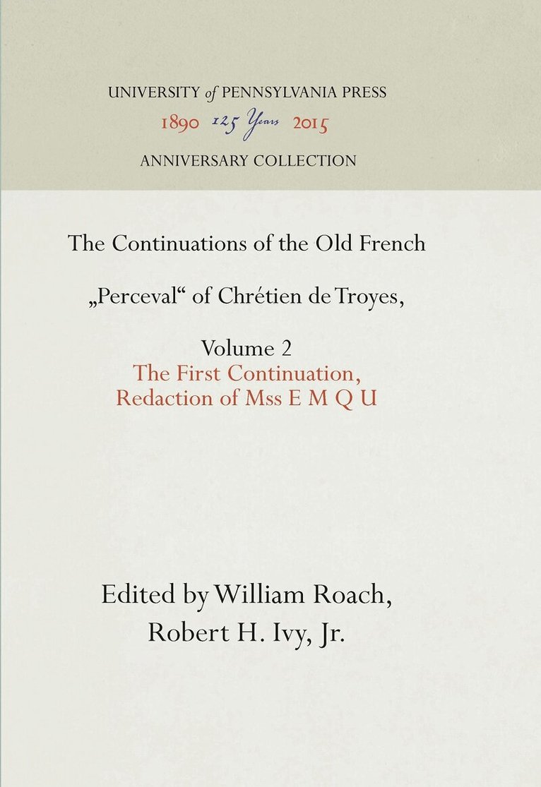 William Roach, Robert H. Ivy, Jr. - Continuations of the Old French "Perceval" of Chrétien De Troyes, Volume 2, E-bok