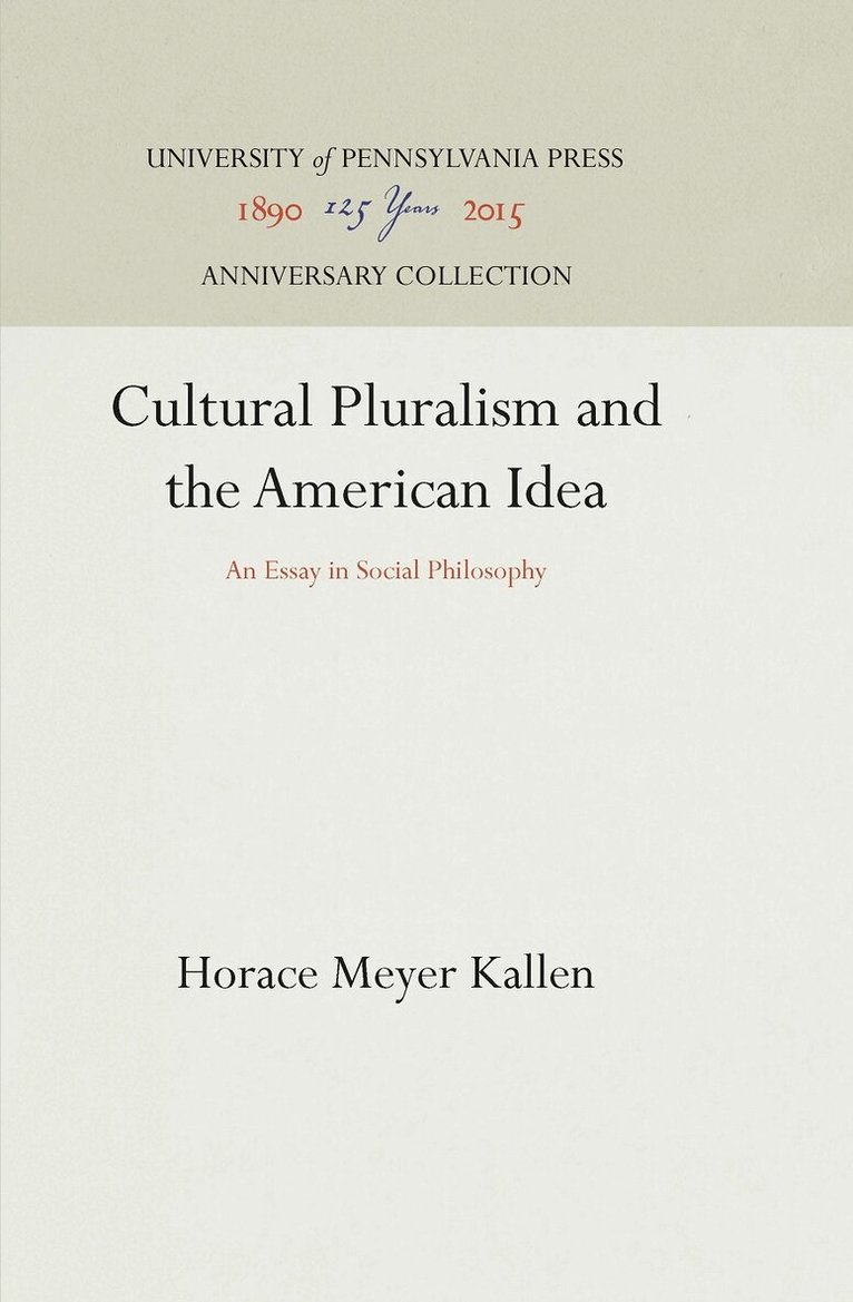 Horace Meyer Kallen - Cultural Pluralism and the American Idea, E-bok