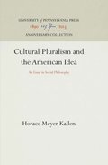 Cultural Pluralism and the American Idea