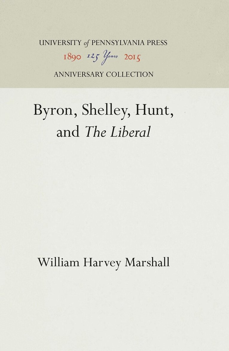 William Harvey Marshall - Byron, Shelley, Hunt, and "the Liberal", E-bok