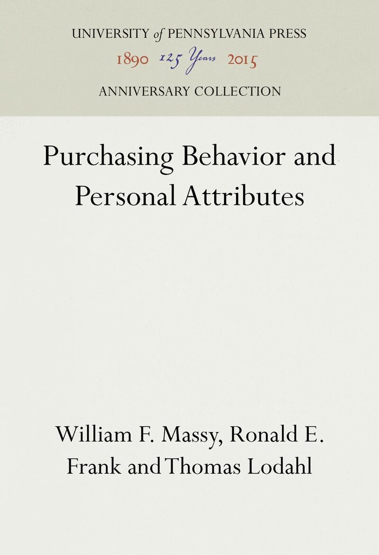 William F. Massy, Ronald E. Frank, Thomas Lodahl - Purchasing Behavior and Personal Attributes, E-bok