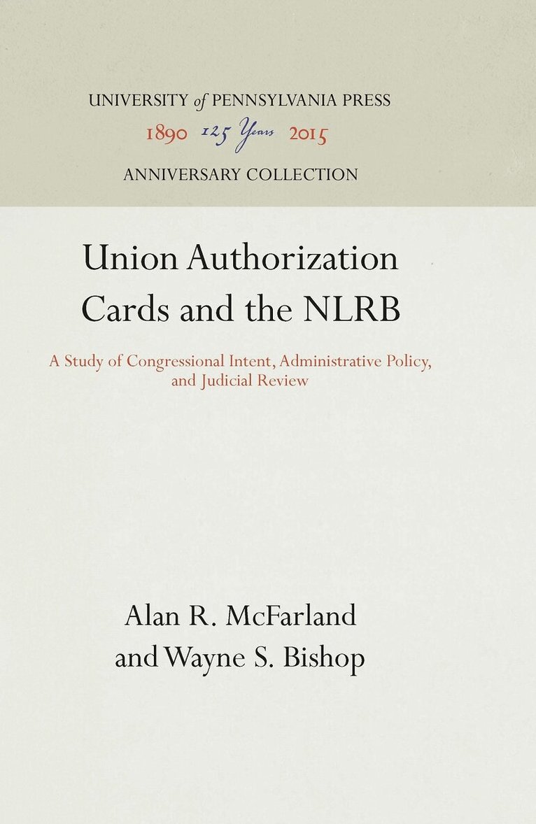 Alan R. McFarland, Wayne S. Bishop - Union Authorization Cards and the NLRB, E-bok