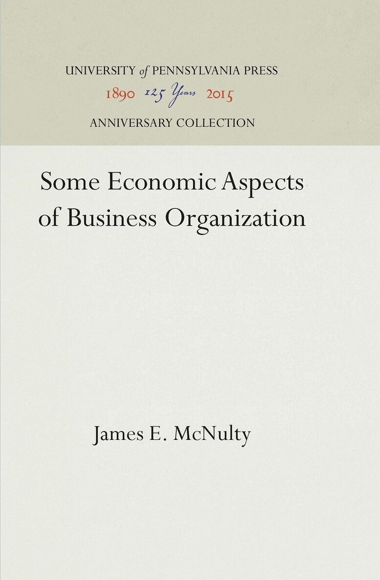 James E. McNulty - Some Economic Aspects of Business Organization, E-bok