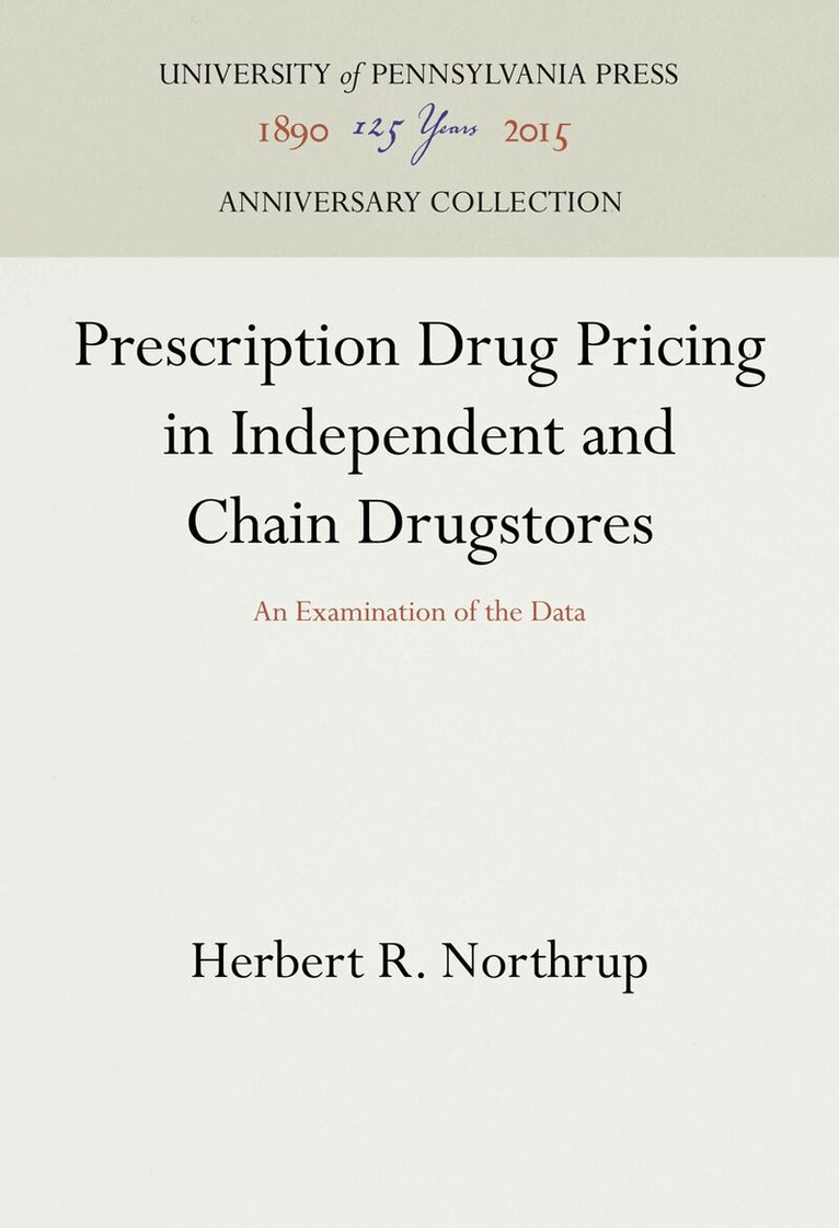 Herbert R. Northrup - Prescription Drug Pricing in Independent and Chain Drugstores, E-bok