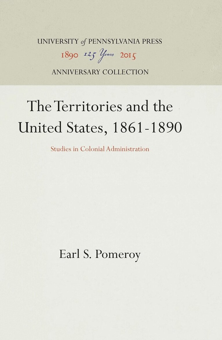 Earl S. Pomeroy - Territories and the United States, 1861-1890, E-bok