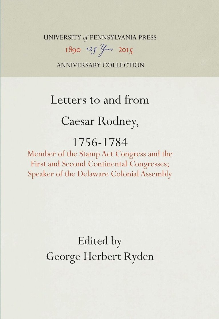 George Herbert Ryden - Letters to and from Caesar Rodney, 1756-1784, E-bok