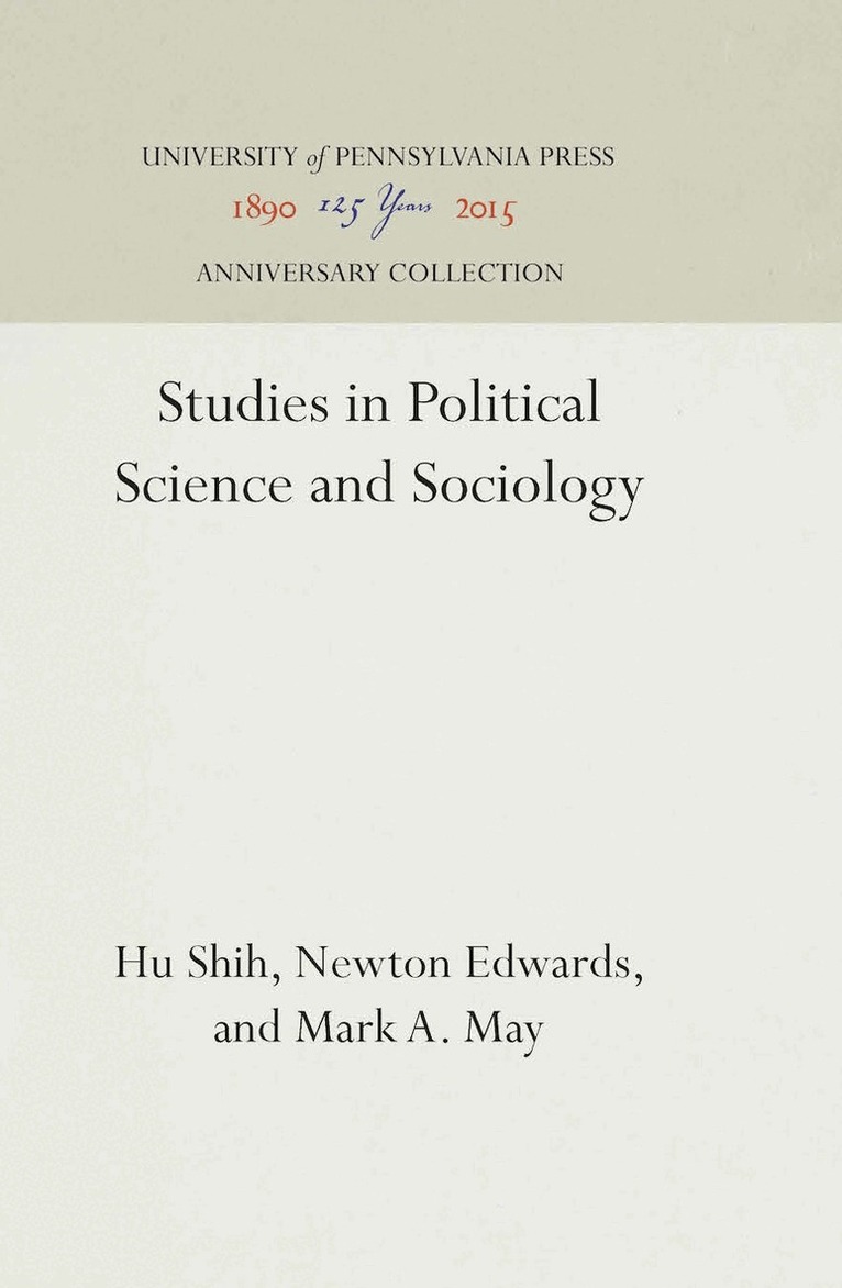 Hu Shih, Newton Edwards, Mark A. May - Studies in Political Science and Sociology, E-bok