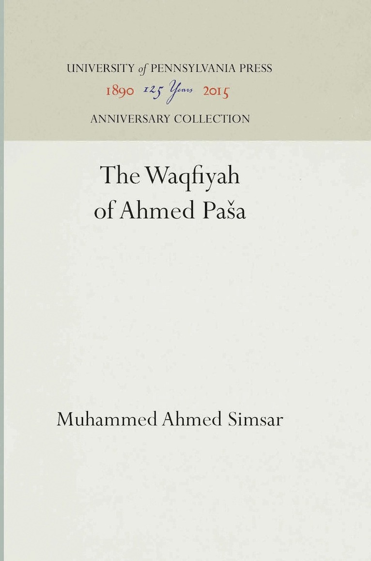 Muhammed Ahmed Simsar - Waqfiyah of ʼaḥmed Pāšā, E-bok