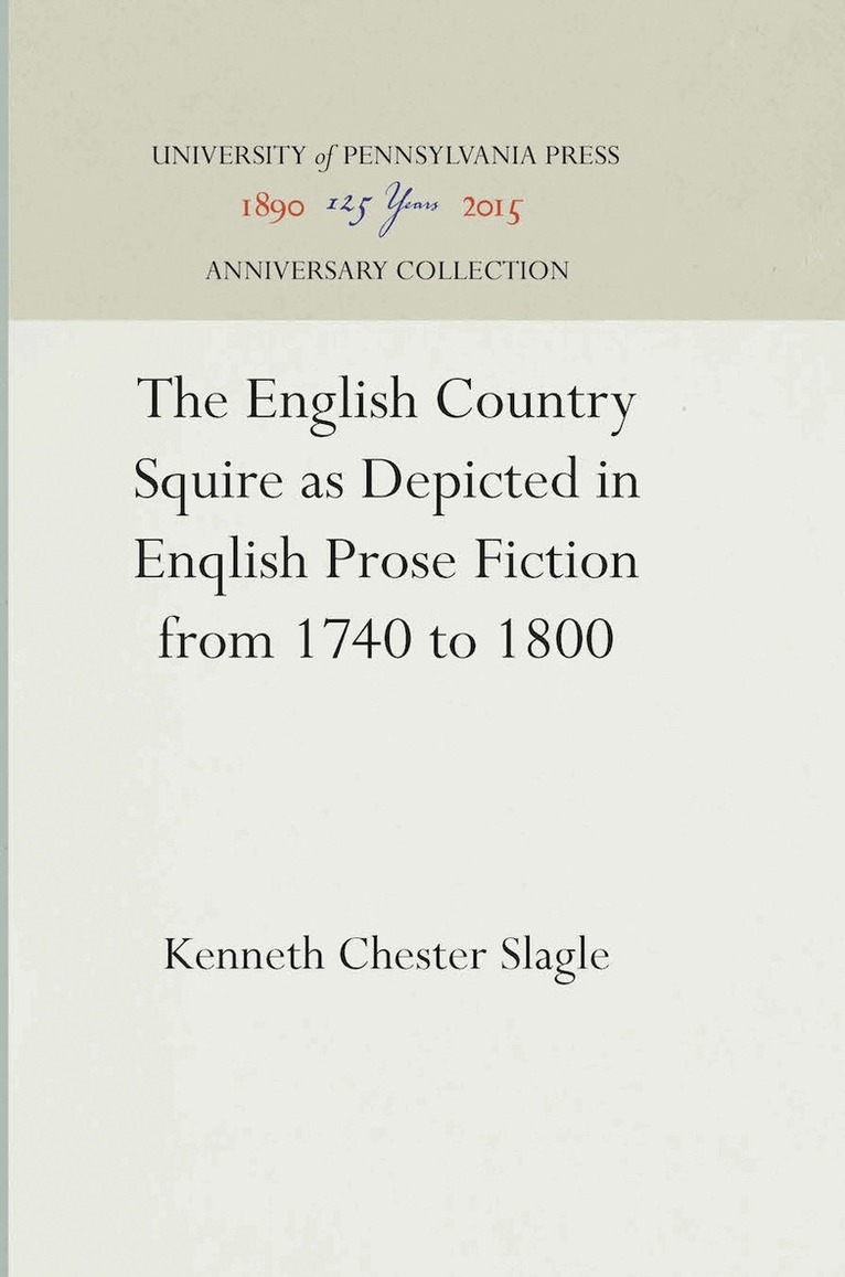 Kenneth Chester Slagle - English Country Squire As Depicted in English Prose Fiction from 1740 to 1800, E-bok