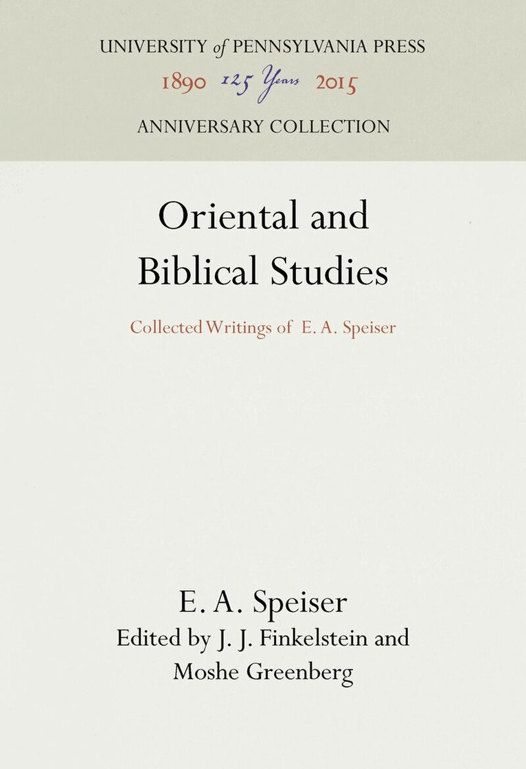 E. A. Speiser, J. J. Finkelstein, Moshe Greenberg - Oriental and Biblical Studies, E-bok