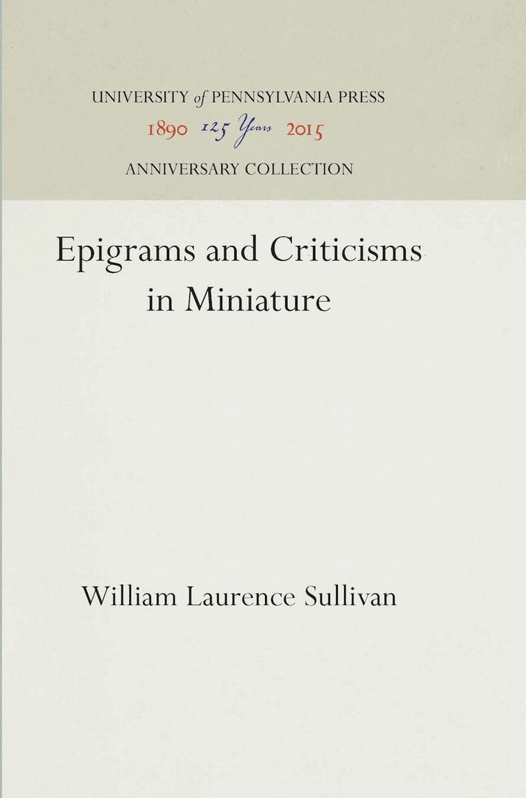 William Laurence Sullivan - Epigrams and Criticisms in Miniature, E-bok