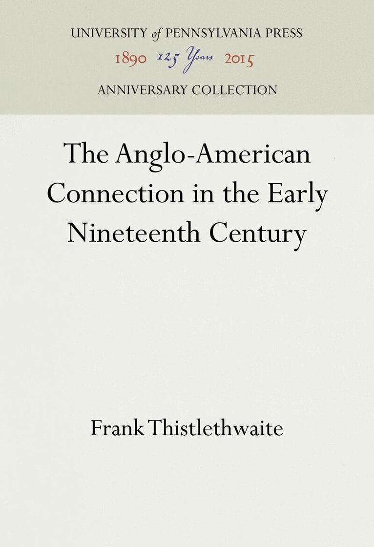 Frank Thistlethwaite - Anglo-American Connection in the Early Nineteenth Century, E-bok