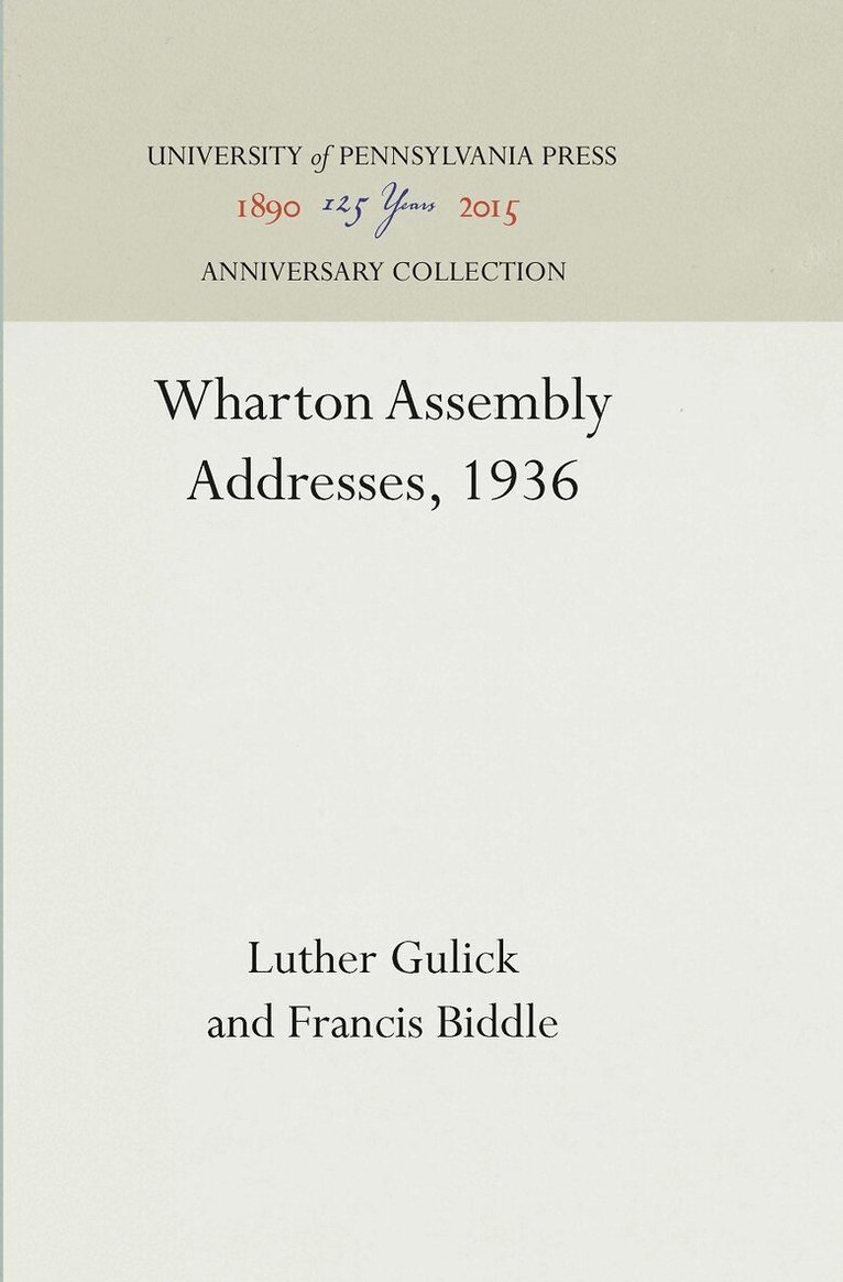 Luther Gulick, Francis Biddle - Wharton Assembly Addresses, 1936, E-bok
