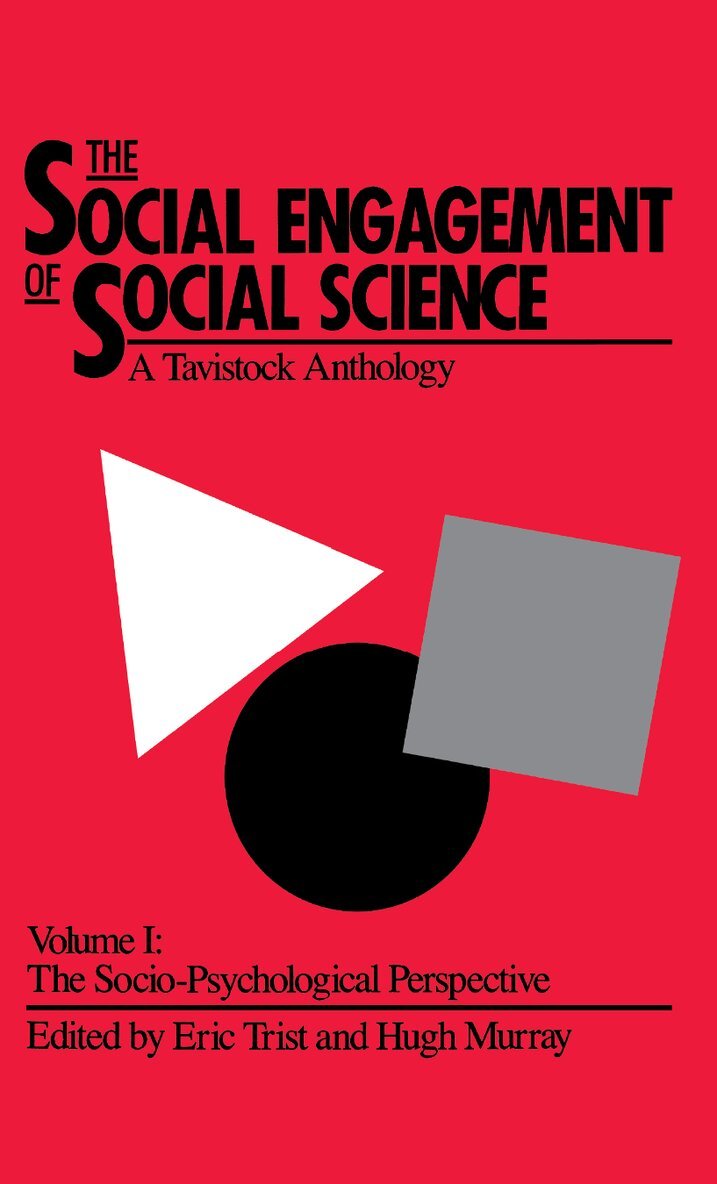 Eric Trist, Hugh Murray, Beulah Trist - Social Engagement of Social Science, a Tavistock Anthology, Volume 1, E-bok