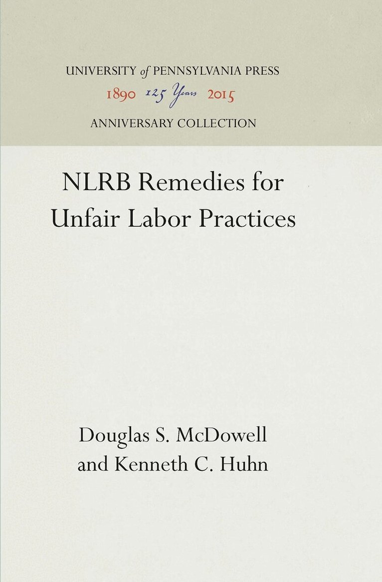 Douglas S. McDowell, Kenneth C. Huhn - NLRB Remedies for Unfair Labor Practices, E-bok