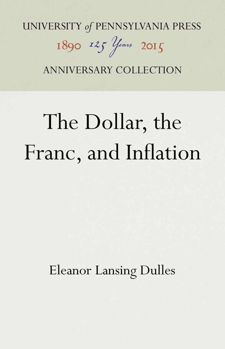 Eleanor Lansing Dulles - Dollar, the Franc, and Inflation, E-bok