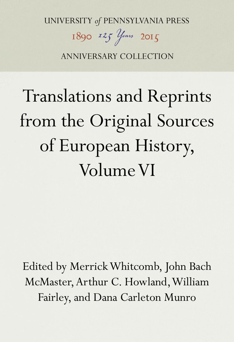 Merrick Whitcomb, John Bach McMaster, Arthur C. Howland, William Fairley, Dana Carleton Munro - Translations and Reprints from the Original Sources of European History, Volume VI, E-bok