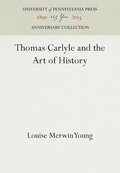 Thomas Carlyle and the Art of History