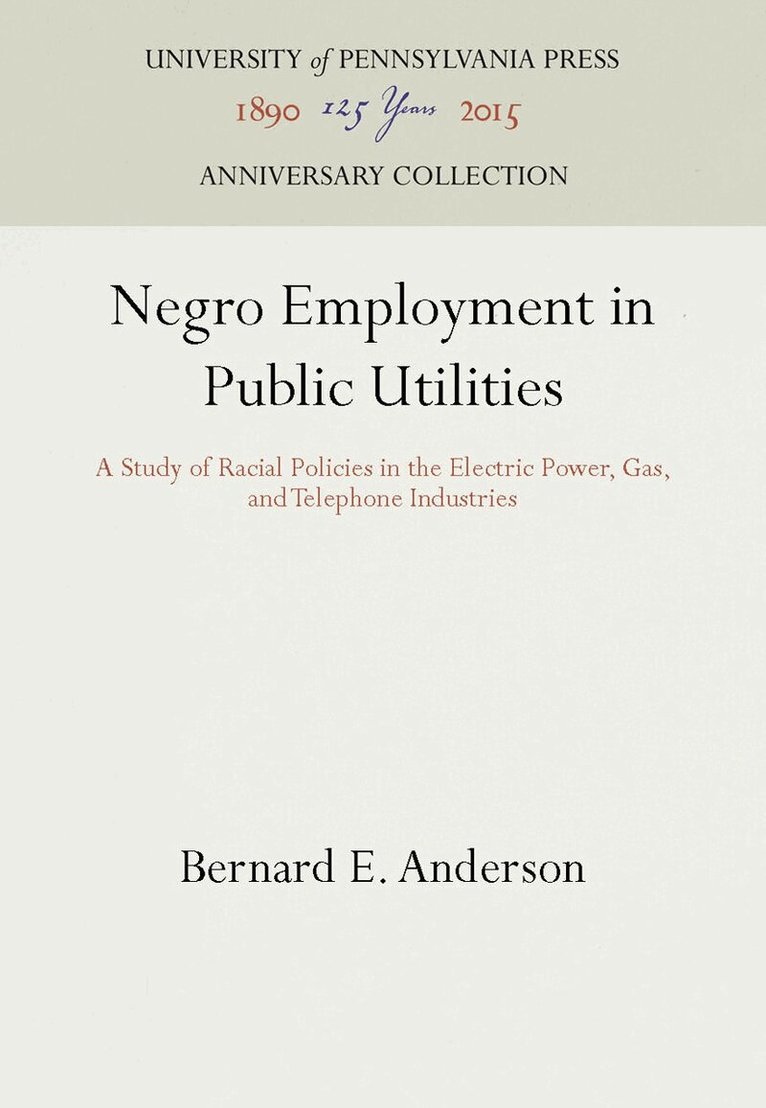 Bernard E. Anderson - Negro Employment in Public Utilities, E-bok