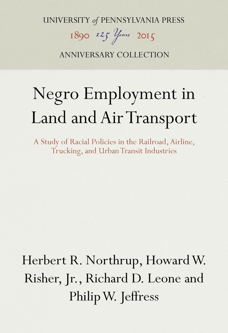 Herbert R. Northrup, Howard W. Risher, Jr., Richard D. Leone, Philip W. Jeffress - Negro Employment in Land and Air Transport, E-bok