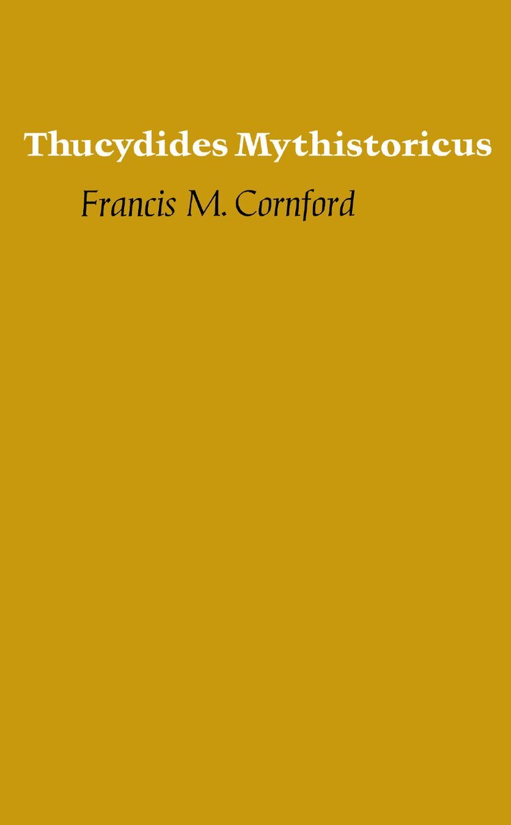 Francis M. Cornford - Thucydides Mythistoricus, E-bok