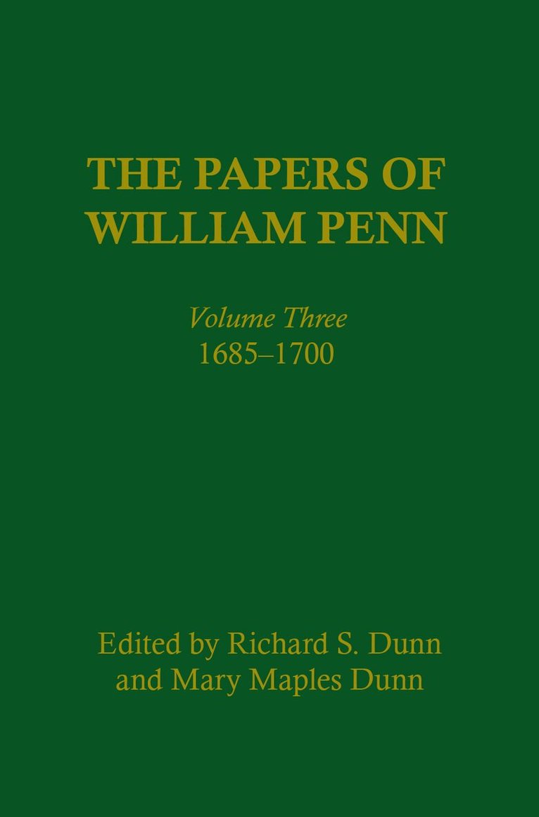 Richard S. Dunn, Mary Maples Dunn, Marianne S. Wokeck, Joy Wiltenburg, Alison Duncan Hirsch, Craig W. Horle - Papers of William Penn, Volume 3, E-bok