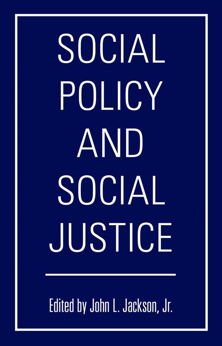 John L. Jackson, Jr. - Social Policy and Social Justice, E-bok