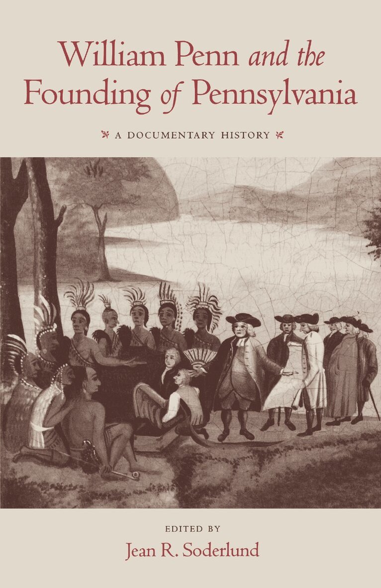 Jean R. Soderlund - William Penn and the Founding of Pennsylvania, E-bok
