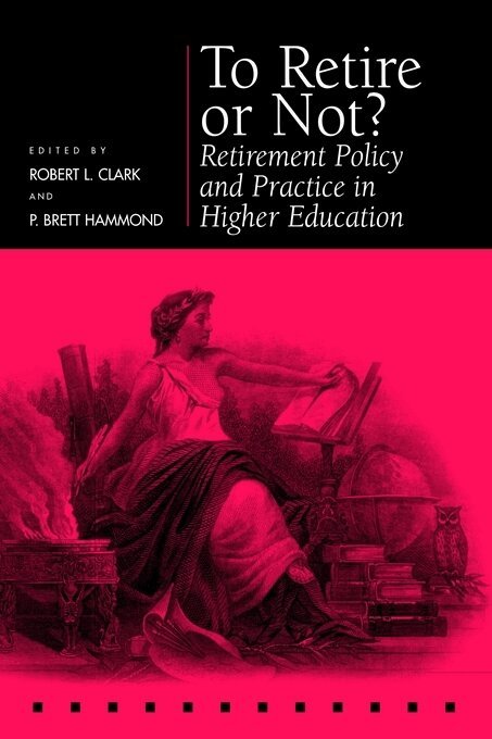 Robert L. Clark, P. Brett Hammond - To Retire or not?, E-bok