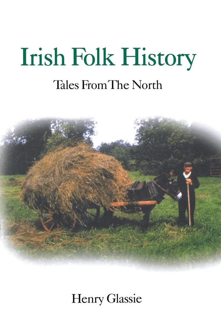Henry Glassie - Irish Folk History, E-bok