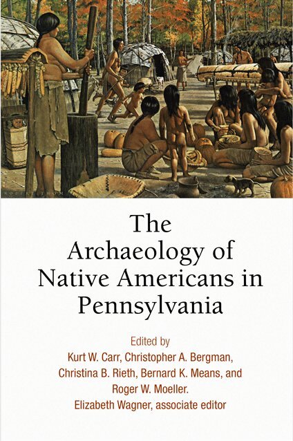 Kurt W. Carr, Christopher A. Bergman, Christina B. Rieth, Bernard K. Means, Roger W. Moeller, Elizabeth Wagner - Archaeology of Native Americans in Pennsylvania, Inbunden. Tillgänglighet: Tillfälligt slut