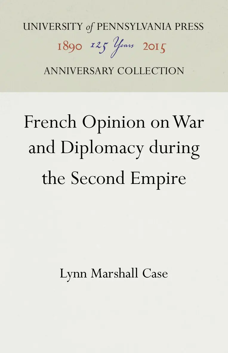 Lynn M. Case - French Opinion on War and Diplomacy During the Second Empire, Inbunden. Tillgänglighet: Tillfälligt slut
