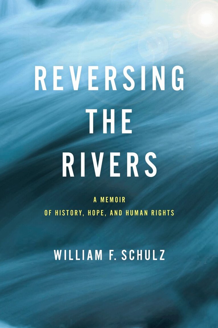 William F. Schulz - Reversing the Rivers, E-bok