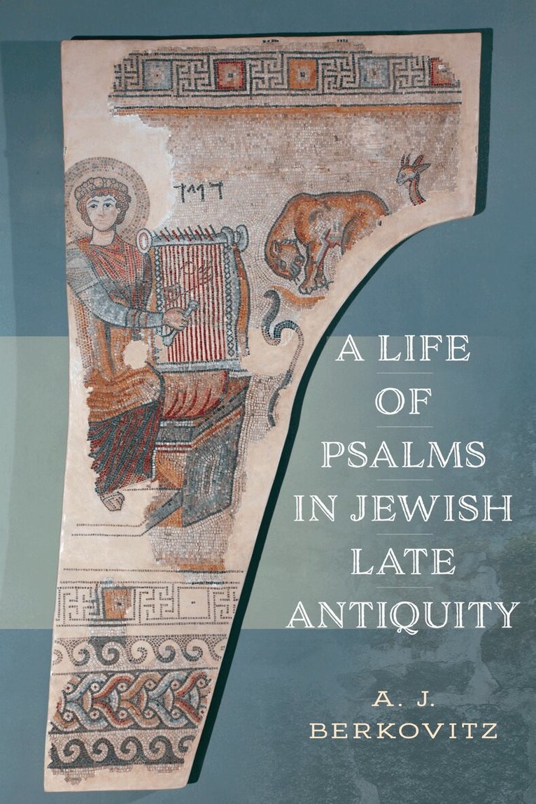 A. J. Berkovitz - Life of Psalms in Jewish Late Antiquity, E-bok. Tillgänglighet: Lägg i varukorg