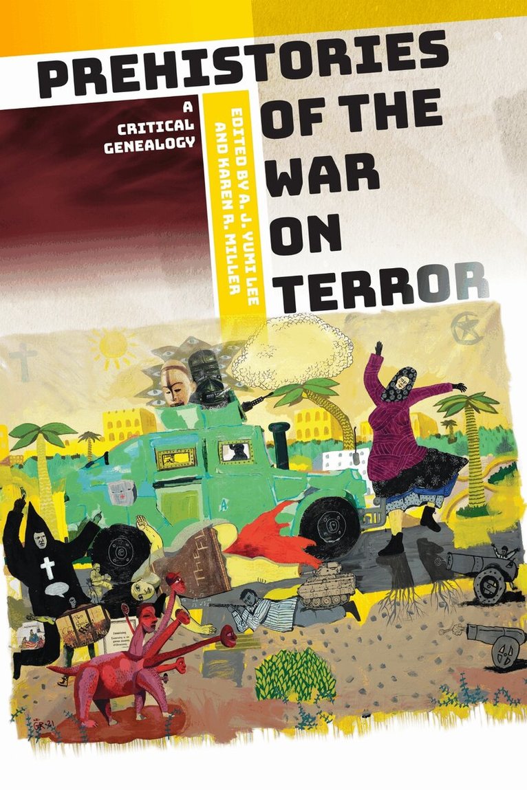 A. J. Yumi Lee, Karen R. Miller - Prehistories of the War on Terror, E-bok